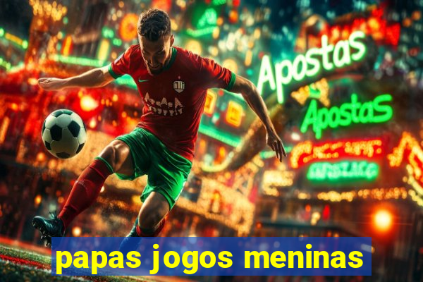 papas jogos meninas